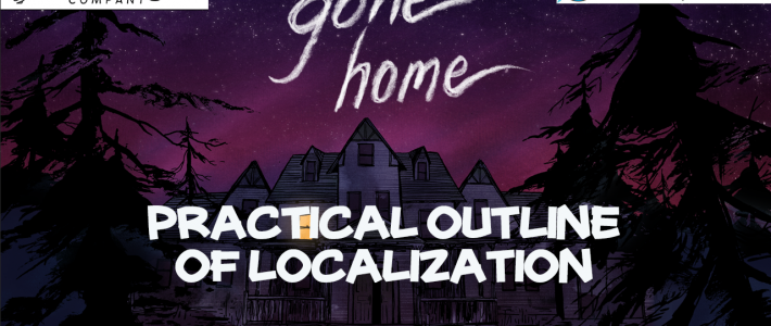 Gone Home: Practical Outline of Localization Gone Home: Practical Outline of Localization
